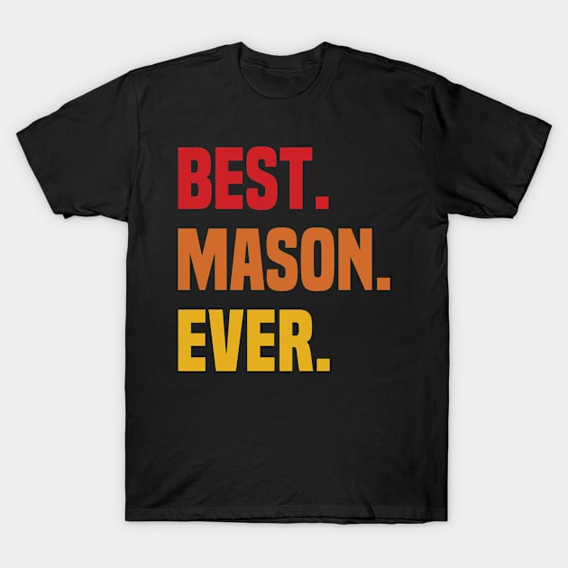 BEST MASON EVER ,MASON NAME T-Shirt by handmade store